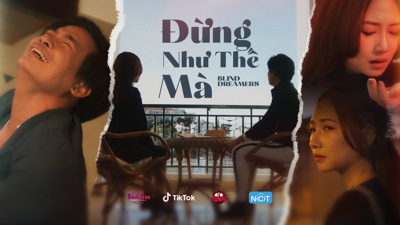 ĐỪNG NHƯ THẾ MÀ | BLIND DREAMERS | OFFICIAL MV - YouTube