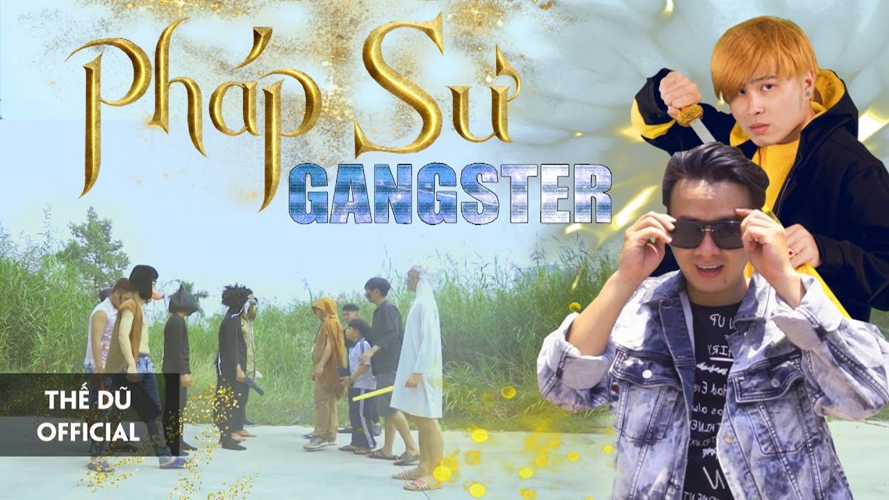 PHÁP SƯ GANGSTER | THẾ DŨ X WEFI | OFFICIAL MUSIC VIDEO - YouTube