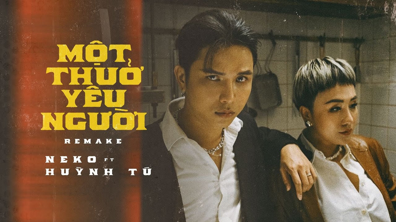 OFFICIAL MV] Một Thuở Yêu Người Remake - Neko Ft Huỳnh Tú - YouTube