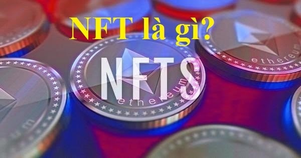 Tổng Quan Về NFT - Non fungible Token | Đồng Coin_Chia sẻ kiếm tiền online