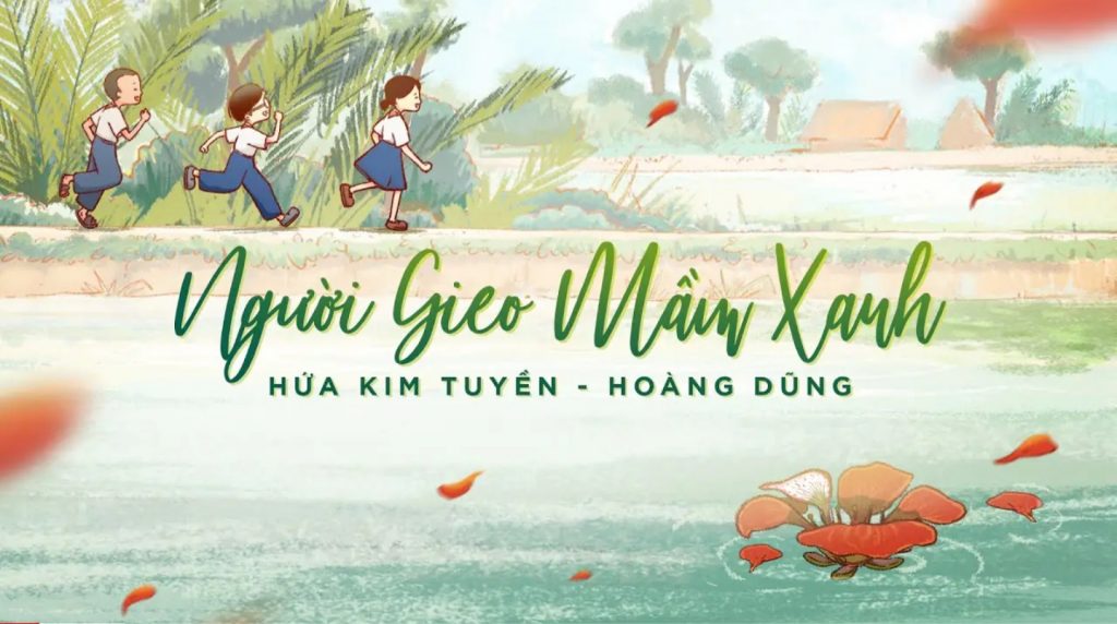 Người Gieo Mầm Xanh - Hứa Kim Tuyền x Hoàng Dũng