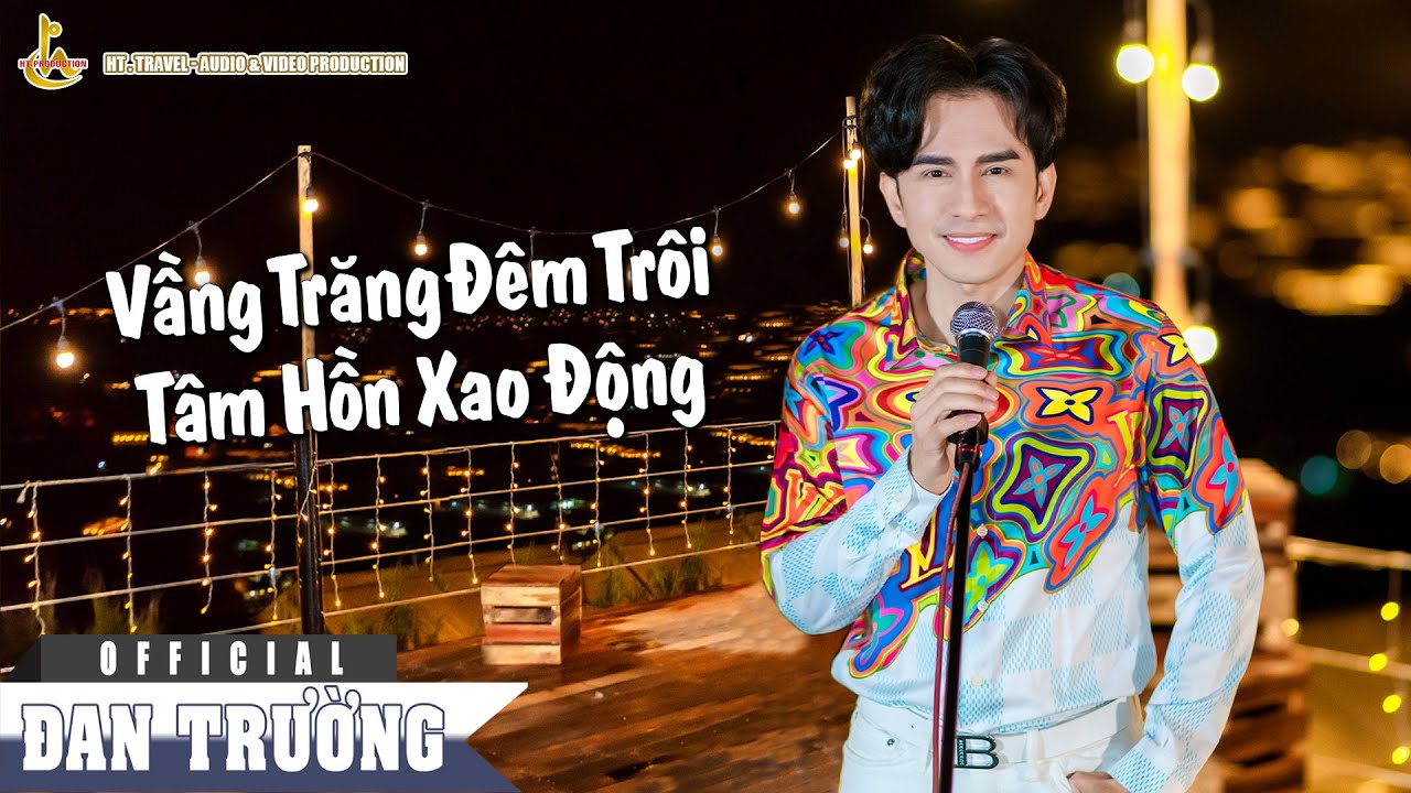 LK VẦNG TRĂNG ĐÊM TRÔI - TÂM HỒN XAO ĐỘNG || ĐAN TRƯỜNG || OFFICIAL MV - YouTube