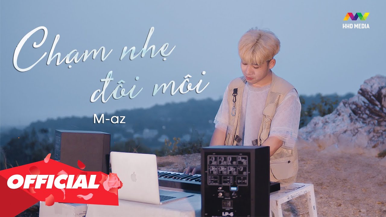 CHẠM NHẸ ĐÔI MÔI - M-AZ | OFFICIAL MUSIC VIDEO - YouTube