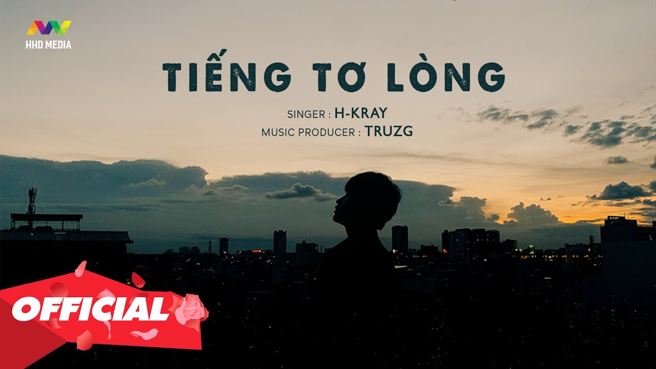 TIẾNG TƠ LÒNG - H-KRAY X TRUZG | OFFICIAL MUSIC VIDEO - YouTube