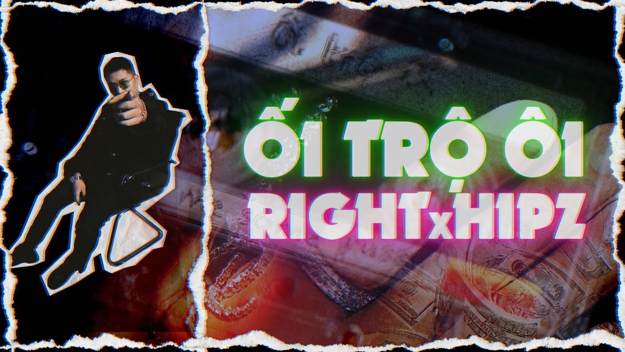 ÔI TRỘ ÔI / CHỌI | RIGHT x HIPZ | OFFICIAL MUSIC VIDEO - YouTube