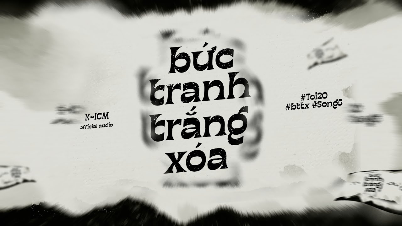 BỨC TRANH TRẮNG XÓA - K-ICM | OFFICIAL AUDIO - YouTube