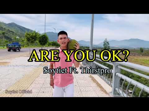 Trailer Official - Are You Ok ? | Soytiet ft.Thirstpro - YouTube