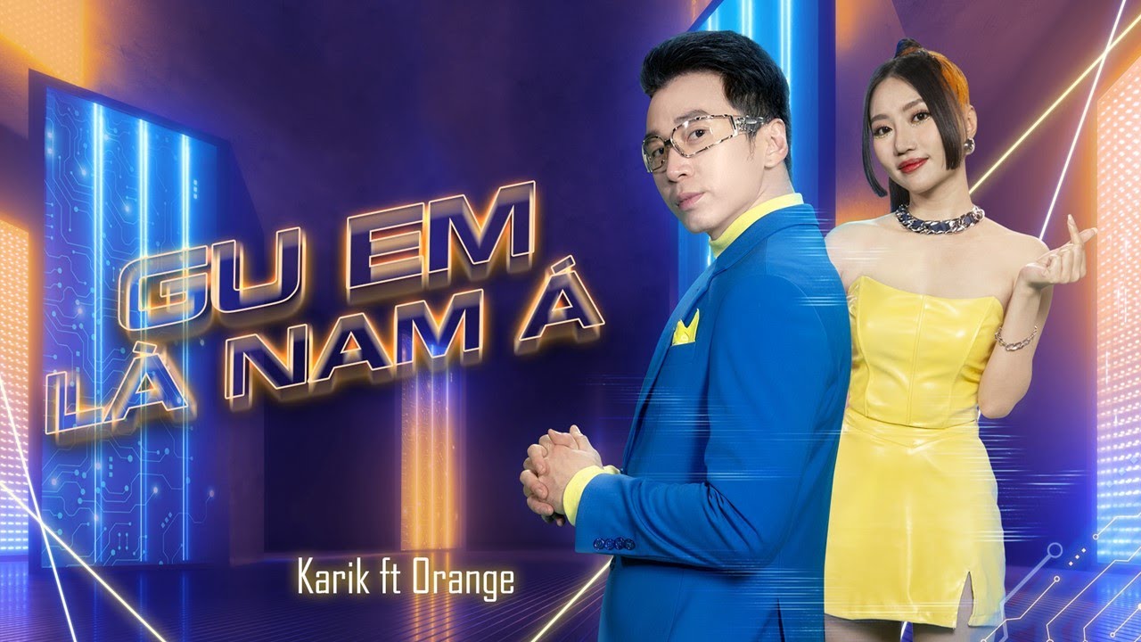 GU EM LÀ NAM Á - KARIK x ORANGE x BÙI CÔNG NAM | OFFICIAL MUSIC VIDEO - YouTube