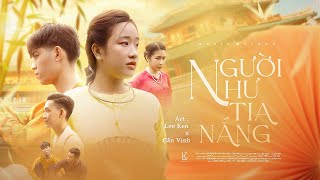 Người Như Tia Nắng || Lee Ken x Cần Vinh || Official MV - YouTube