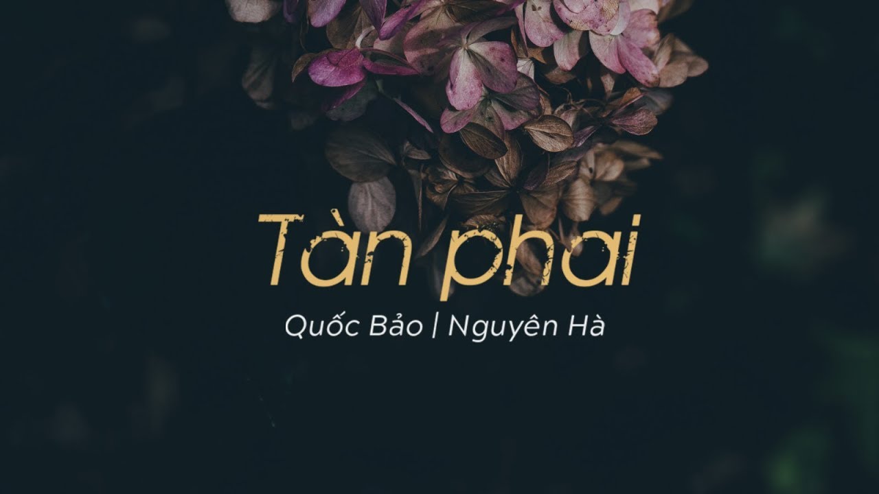 Tàn Phai - Nguyên Hà | St. Quốc Bảo「 MV Lyrics」 - YouTube