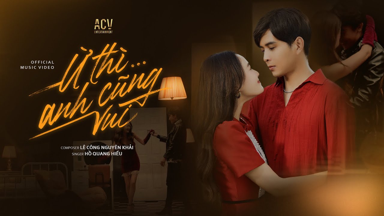 Ừ THÌ ANH CŨNG VUI - Hồ Quang Hiếu | OFFICIAL MUSIC VIDEO - YouTube