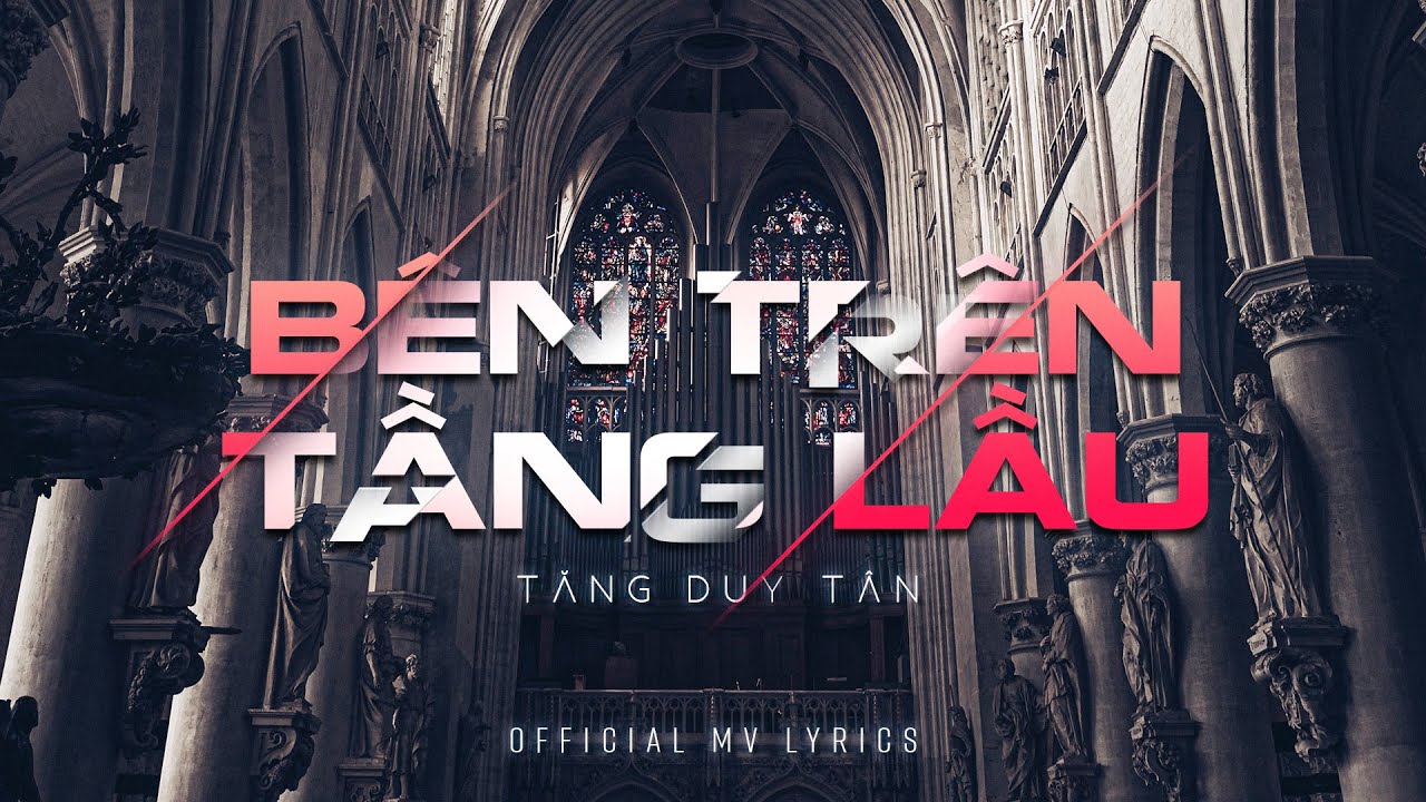 BAE] Tăng Duy Tân - Bên Trên Tầng Lầu | Official Lyric Video - YouTube