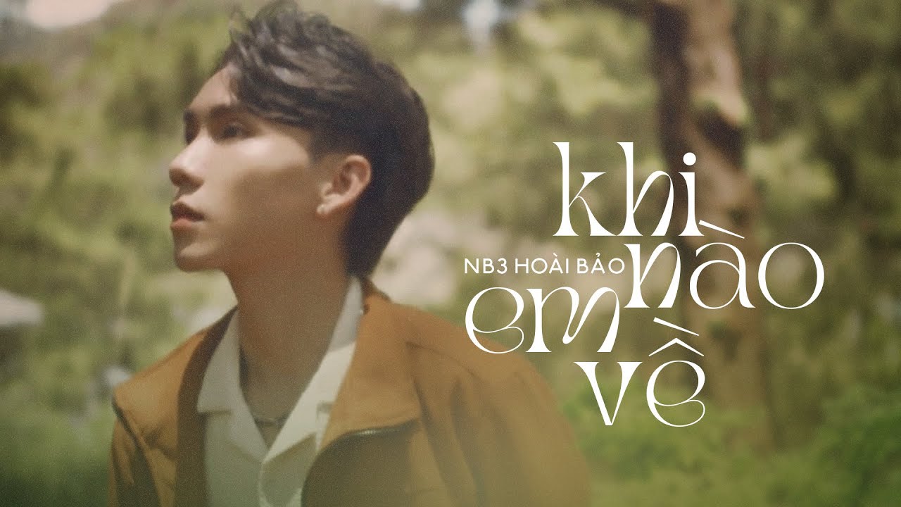 Khi Nào Em Về - NB3 Hoài Bảo | OFFICIAL MUSIC VIDEO - YouTube
