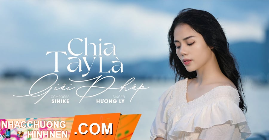 Nhạc Chuông Chia Tay Là Giải Pháp - Hương Ly MP3 | Nhạc Chuông Hay