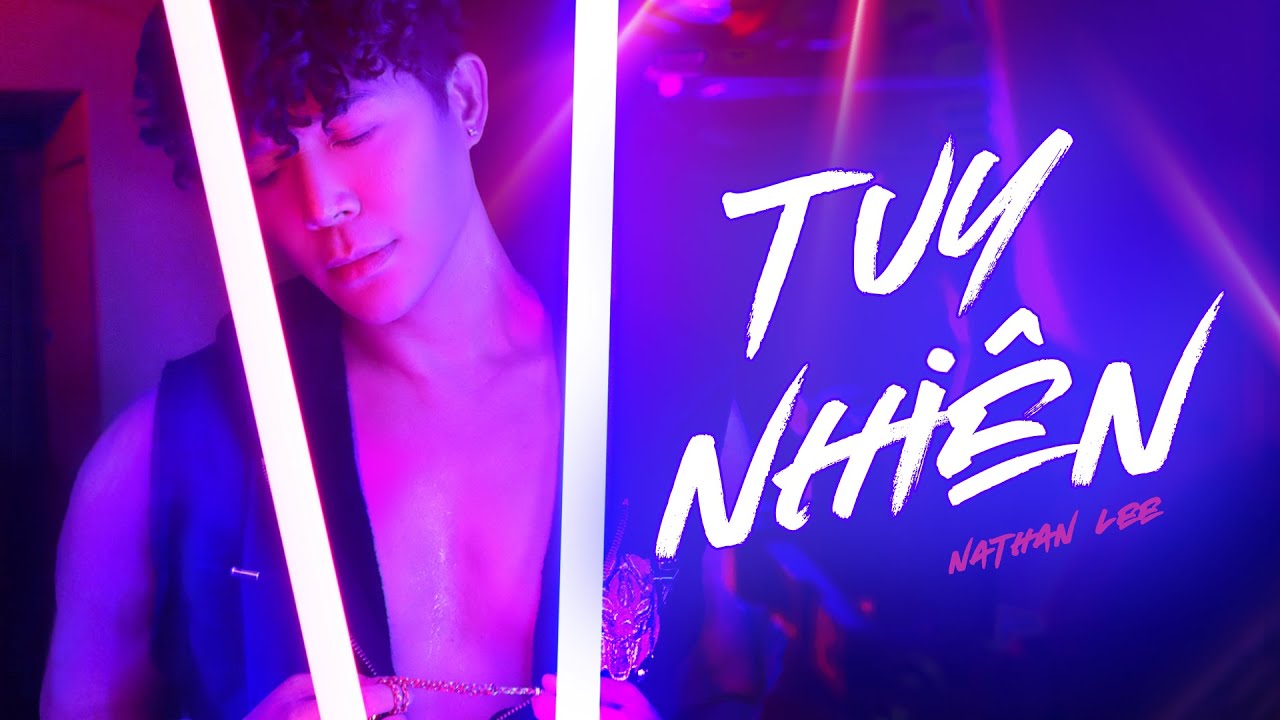 Nathan Lee - Tuy Nhiên (Official Music Video) - YouTube