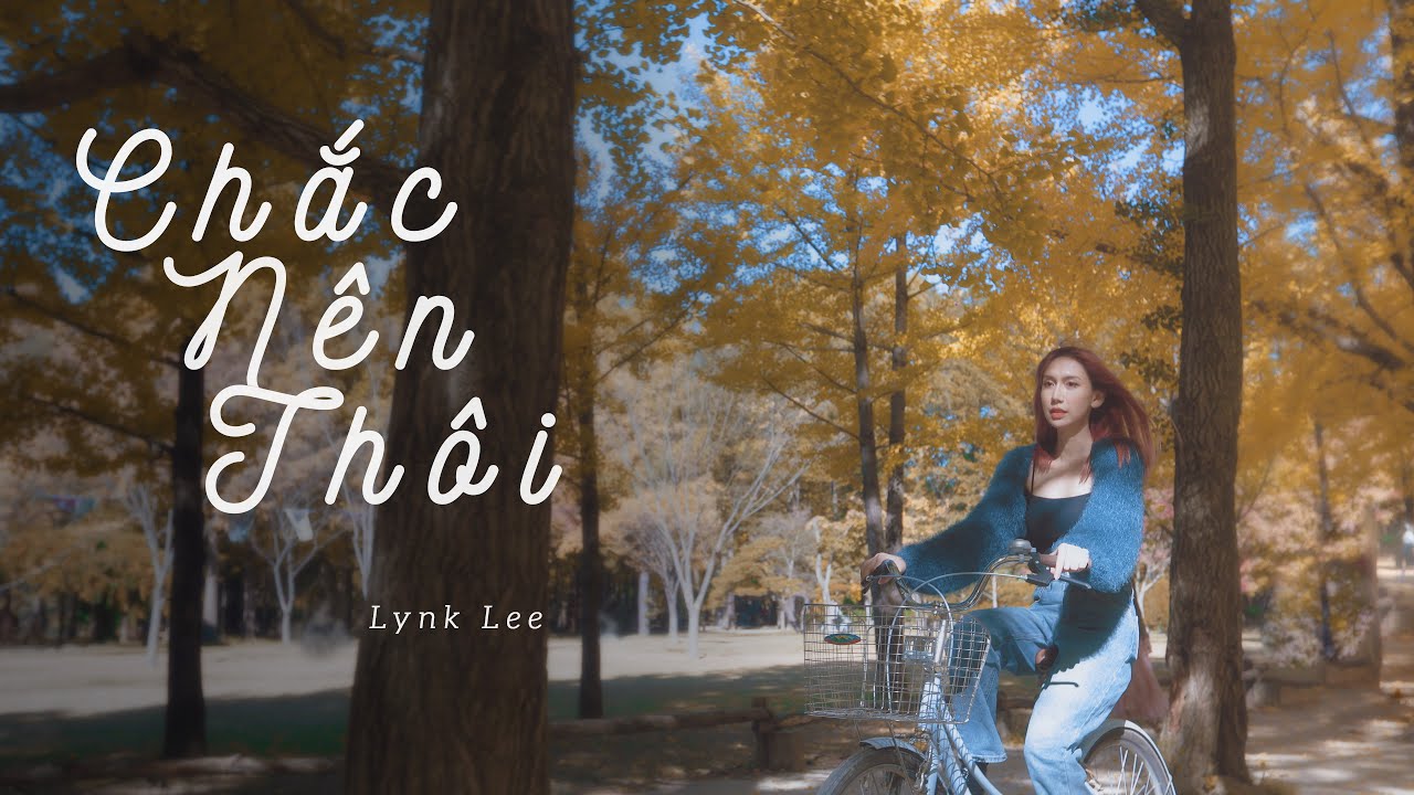Chắc Nên Thôi - Lynk Lee | Official MV - YouTube