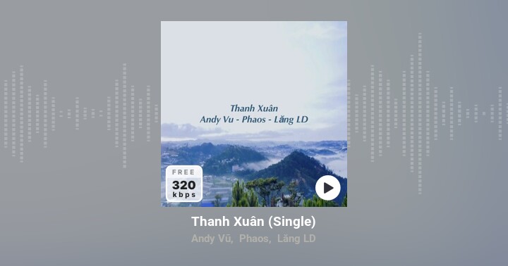 Thanh Xuân (Single) - Andy Vũ, Phaos, Lăng LD - Zing MP3