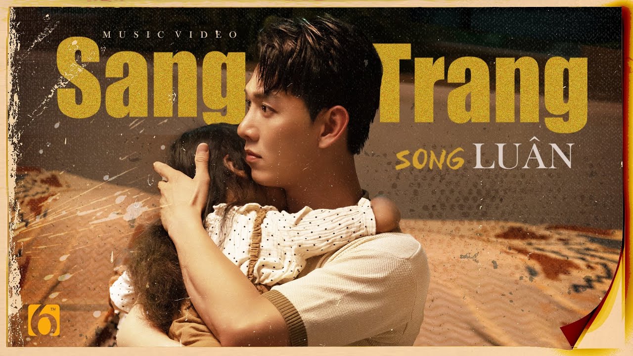 SONG LUÂN - SANG TRANG | OFFICIAL MV - YouTube