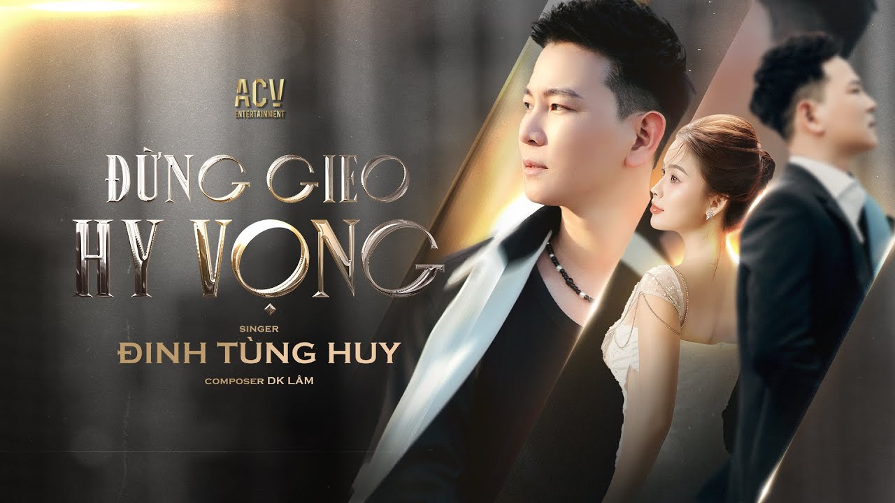 ĐỪNG GIEO HY VỌNG - ĐINH TÙNG HUY | OFFICIAL MUSIC VIDEO - YouTube