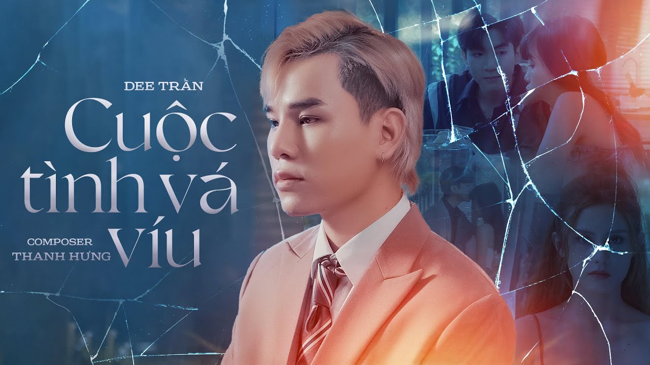 CUỘC TÌNH VÁ VÍU - DEE TRẦN x THANH HƯNG | OFFICIAL MV | Đừng Cố Gắng Để Đi Tìm Anh Anh Đi Rồi... - YouTube