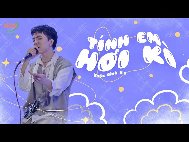 TÍNH EM HƠI KỲ | ICM x Xuân Định K.Y | OFFICIAL MUSIC VIDEO - YouTube